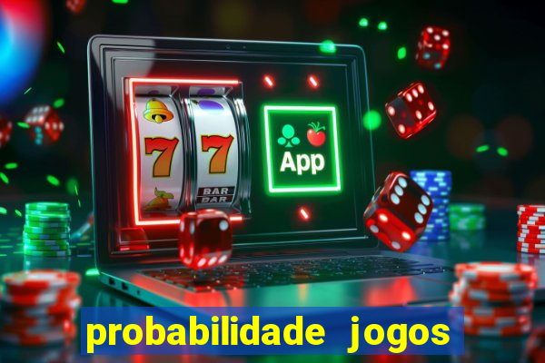 probabilidade jogos de futebol